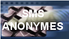 SMS Anonymes